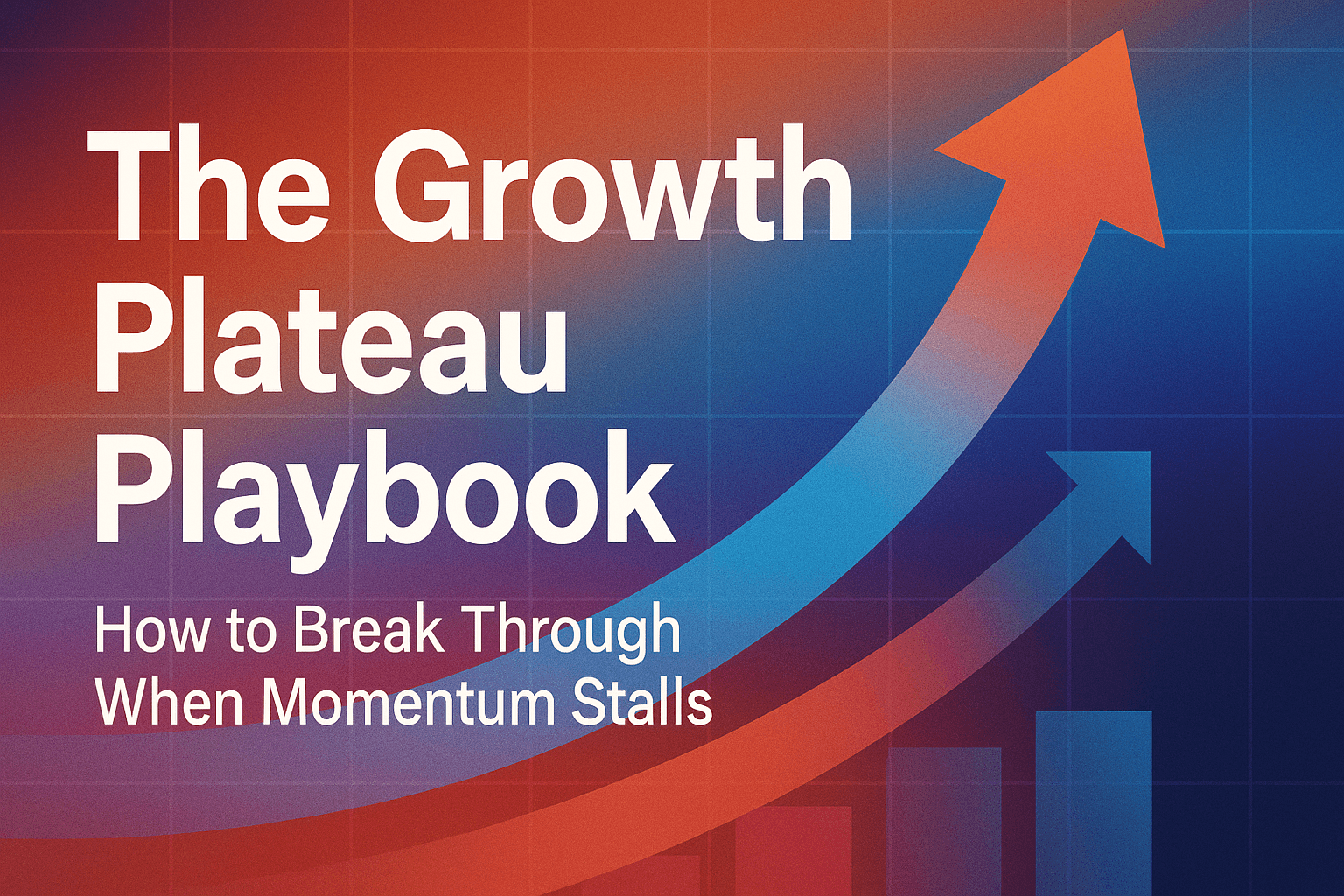 How to Break Through When the Growth Momentum Stalls